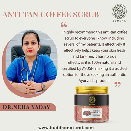 Buddha natural Tan Removal Coffee Scrub for Face & Body - recommended by Dr. Neha  Yadav
