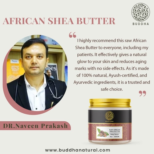 Buddha Natural African Shea Butter Unrefined 100% Pure Raw - recommended by Dr. Naveen Prakash