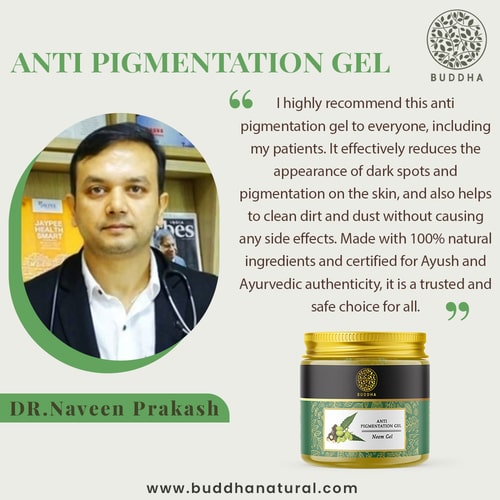 Buddha Natural Anti Pigmentation Gel - recommended by Dr. Naveen Prakash