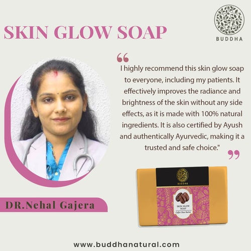 Buddha Natural Skin Glow soap - recommended by Dr. Nehal Gajera